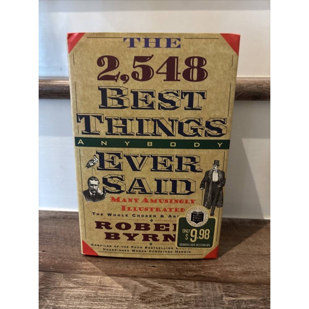 The 2, 548 Best Things Anybody Ever Said - Hardcover By Robert Byrne - VERY GOOD